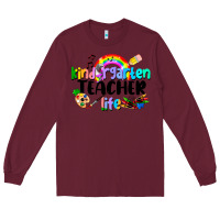 Burgundy Kindergarten Teacher Life Long Sleeve Tee - LillyAllenDesigns