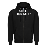 Black who is john galt libertarian and book quote t shirt Zipper Hoodie - linhVisuals