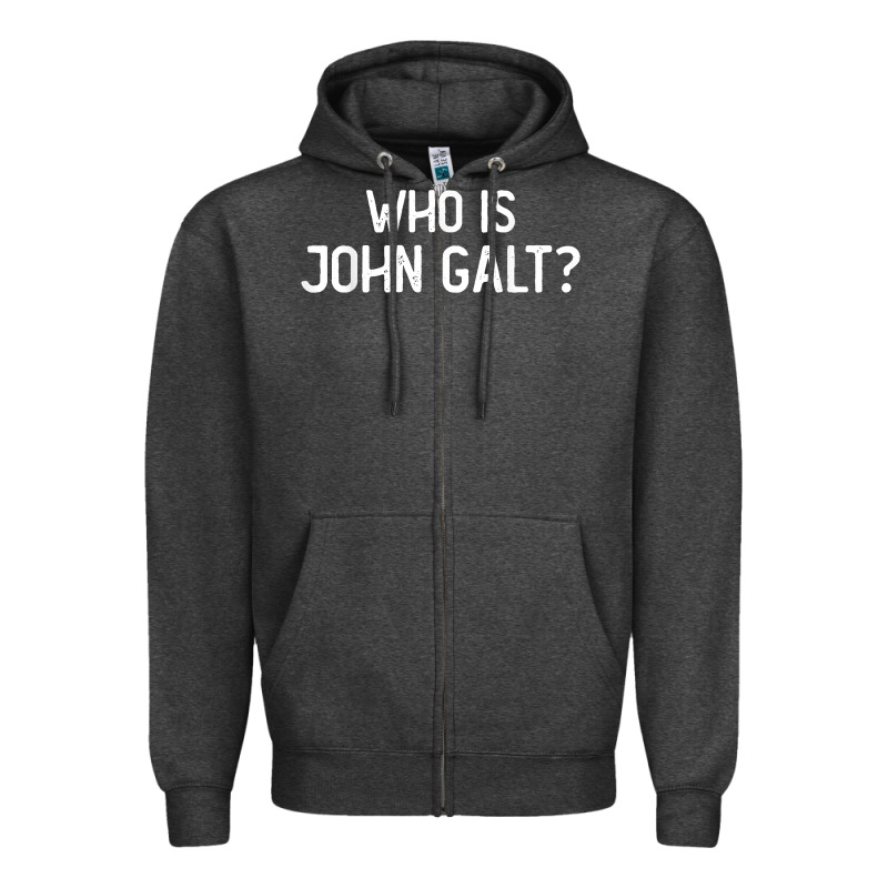Who Is John Galt Libertarian And Book Quote T Shirt Zipper Hoodie by linhVisuals | Teevron