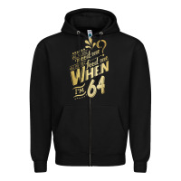 Black will you still need me when i'm 64 birthday for wife 64 love premium t Zipper Hoodie - linhVisuals
