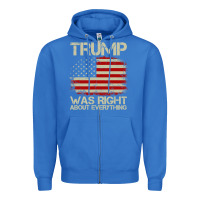 True Royal vintage usa american flag trump was right about everything pullover ho Zipper Hoodie - linhVisuals