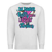 The Thunder Rolls And The Lıghtnıng Strikes Premium Sweatshirt | Teevron