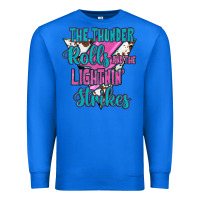 True Royal The Thunder Rolls And The Lıghtnıng Strikes Premium Sweatshirt - JahusDesignShop