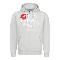 Dove Grey womens it's my birthday bitches! funny drunk party birthday girls v ne Zipper Hoodie - linhVisuals