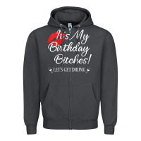 Smoke womens it's my birthday bitches! funny drunk party birthday girls v ne Zipper Hoodie - linhVisuals