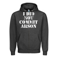 Charcoal Heather i did not commit arson for arson investigator t shirt Zipper Hoodie - linhVisuals