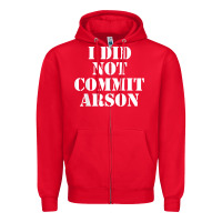 Red i did not commit arson for arson investigator t shirt Zipper Hoodie - linhVisuals
