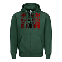 Sports Green why do we kill people who kill people to show that killing people Zipper Hoodie - linhVisuals