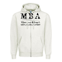 Oatmeal Heather mba graduation gifts when your bs can't take you further Zipper Hoodie - linhVisuals