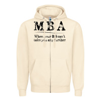 Sandshell mba graduation gifts when your bs can't take you further Zipper Hoodie - linhVisuals