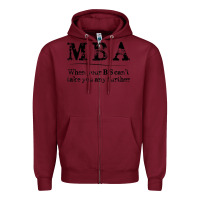 Burgundy mba graduation gifts when your bs can't take you further Zipper Hoodie - linhVisuals