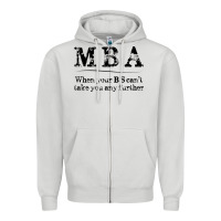 Dove Grey mba graduation gifts when your bs can't take you further Zipper Hoodie - linhVisuals