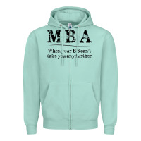 Seafoam mba graduation gifts when your bs can't take you further Zipper Hoodie - linhVisuals