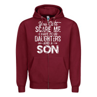 Burgundy you can't scare me i have four daughters and a son funny dad t shirt Zipper Hoodie - linhVisuals