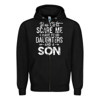 Black you can't scare me i have four daughters and a son funny dad t shirt Zipper Hoodie - linhVisuals