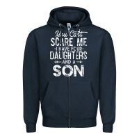 Navy you can't scare me i have four daughters and a son funny dad t shirt Zipper Hoodie - linhVisuals