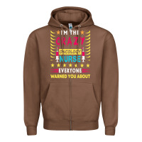 Chestnut oncology nurse t  shirt i'm the crazy oncology nurse t  shirt Zipper Hoodie - linhVisuals