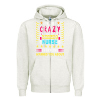 Oatmeal Heather oncology nurse t  shirt i'm the crazy oncology nurse t  shirt Zipper Hoodie - linhVisuals