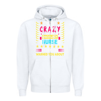 White oncology nurse t  shirt i'm the crazy oncology nurse t  shirt Zipper Hoodie - linhVisuals