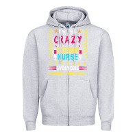 Heather Grey oncology nurse t  shirt i'm the crazy oncology nurse t  shirt Zipper Hoodie - linhVisuals