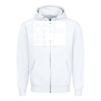 White black lawyers are dope sweatshirt Zipper Hoodie - linhVisuals