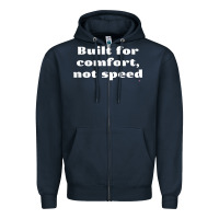 Navy built for comfort, not speed t shirt Zipper Hoodie - linhVisuals