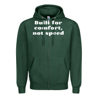Sports Green built for comfort, not speed t shirt Zipper Hoodie - linhVisuals