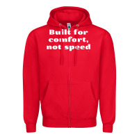 Red built for comfort, not speed t shirt Zipper Hoodie - linhVisuals