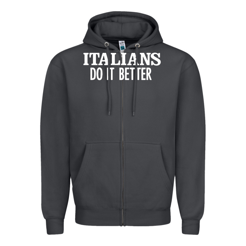 Italians Do It Better Zipper Hoodie by linhVisuals | Teevron