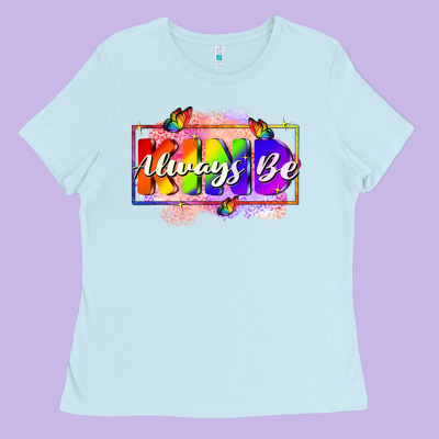 Always Be Kind Ladies Tee Designed By Fadigitalartstudio