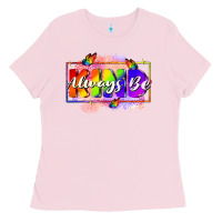Bubblegum Pink Always be kind Ladies Tee - FaDigitalArtStudio