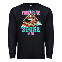 Black Pour Some Sugar On Me Premium Sweatshirt - JahusDesignShop
