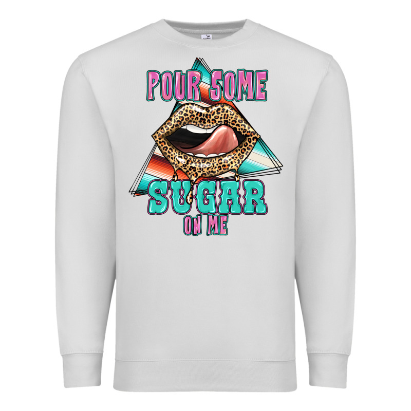 Pour Some Sugar On Me Premium Sweatshirt by JahusDesignShop | Teevron