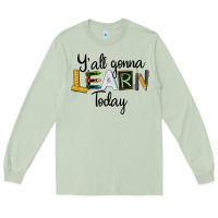 Matcha Y'all Gonna Learn Today Long Sleeve Tee - LillyAllenDesigns
