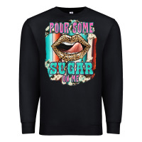 Black Pour Some Sugar On Me Premium Sweatshirt - JahusDesignShop