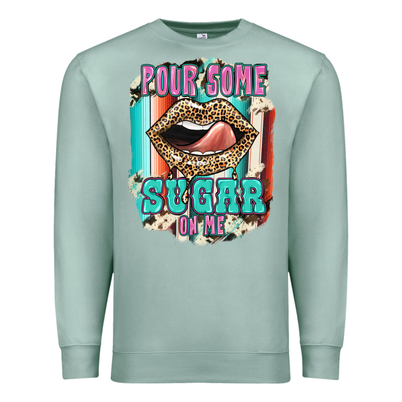 Pour Some Sugar On Me Premium Sweatshirt by JahusDesignShop | Teevron