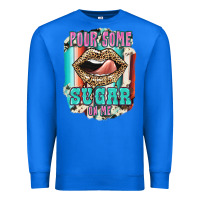 True Royal Pour Some Sugar On Me Premium Sweatshirt - JahusDesignShop