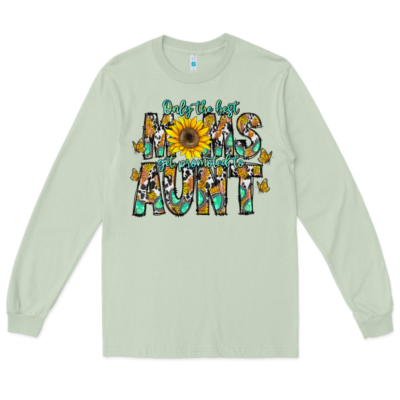 Only The Best Moms Get Promoted To Aunt Long Sleeve Tee by CowhideDigitalArt | Teevron