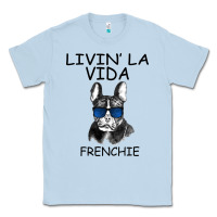 Dusty Blue Livin' la vida Frenchie Classic Tee - Bettercallsaul