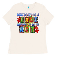 Diversity Is A Fact Inclusion Is An Act Ladies Tee | Teevron