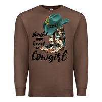 Chestnut Should Have Been A Cowgirl Premium Sweatshirt - JahusDesignShop