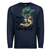 Navy Should Have Been A Cowgirl Premium Sweatshirt - JahusDesignShop