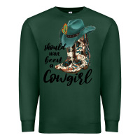 Sports Green Should Have Been A Cowgirl Premium Sweatshirt - JahusDesignShop