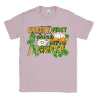 Lilac Safety first drink with a Nurse St. Patrick's Day Classic Tee - CowGirlArtShop