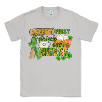 Moon Dust Safety first drink with a Nurse St. Patrick's Day Classic Tee - CowGirlArtShop
