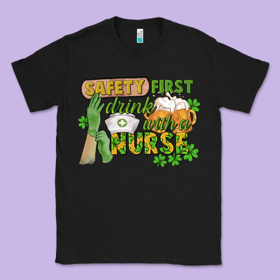 Safety First Drink With A Nurse St. Patrick's Day Classic Tee Designed By Cowgirlartshop