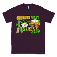 Plum Safety first drink with a Nurse St. Patrick's Day Classic Tee - CowGirlArtShop