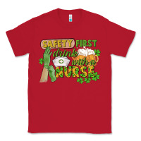 Red Safety first drink with a Nurse St. Patrick's Day Classic Tee - CowGirlArtShop