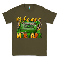 Army Green Make me a mixtape St. Patrick's Day Classic Tee - CowGirlArtShop
