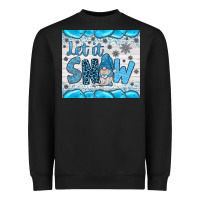 Let It Snow Heavyweight Sweatshirt | Teevron